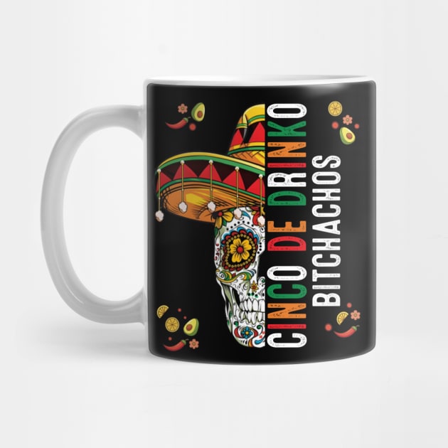 Cinco De Drinko Bitchachos Mens Womens Drinking Funny by New Hights